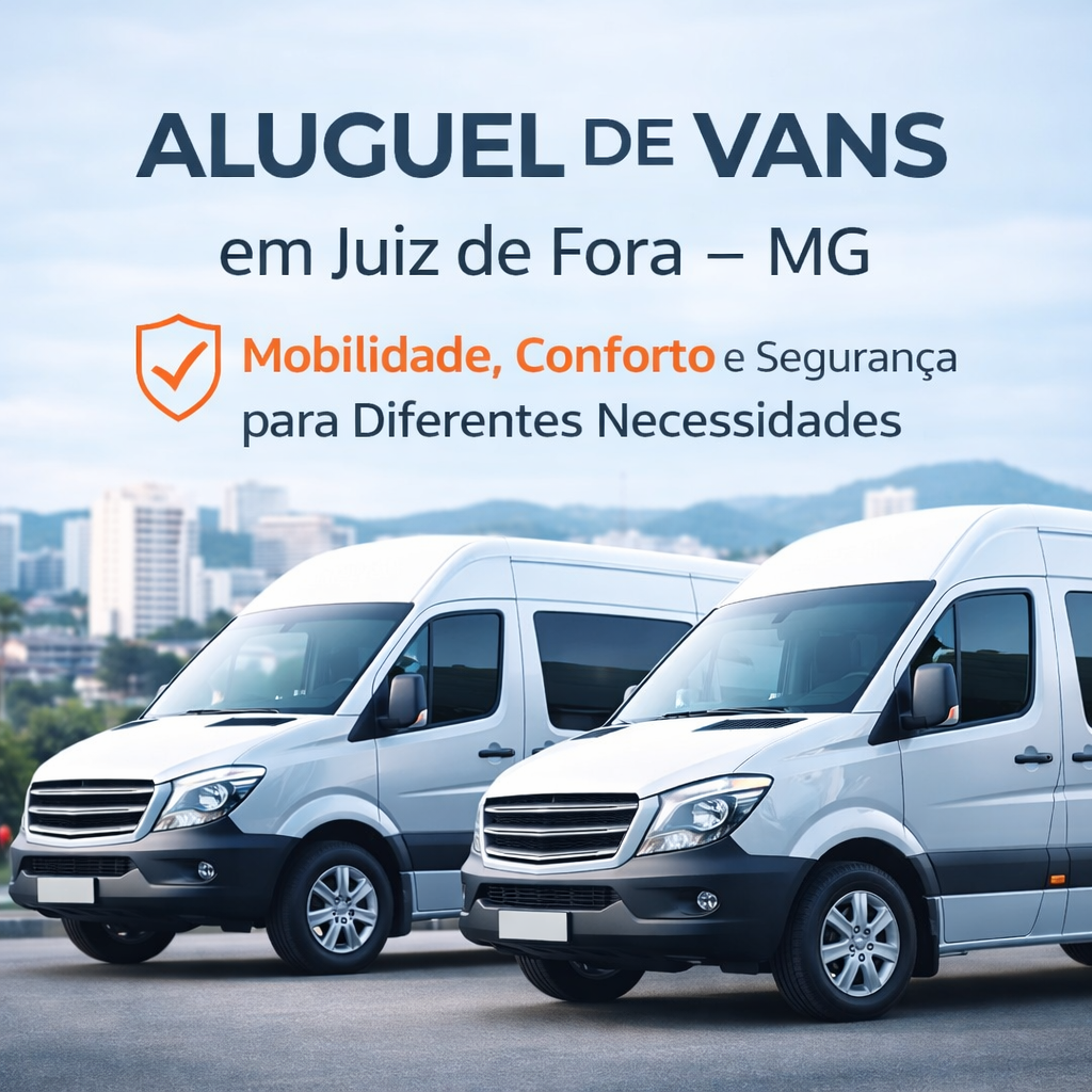 Aluguel de Vans em Juiz de Fora – MG Mobilidade, Conforto e Segurança para Diferentes Necessidades